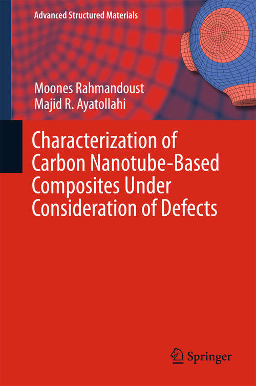 Book cover of Characterization of Carbon Nanotube Based Composites under Consideration of Defects (1st ed. 2016) (Advanced Structured Materials #39)