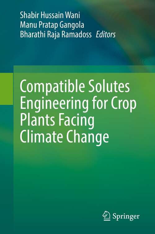 Book cover of Compatible Solutes Engineering for Crop Plants Facing Climate Change (1st ed. 2021)