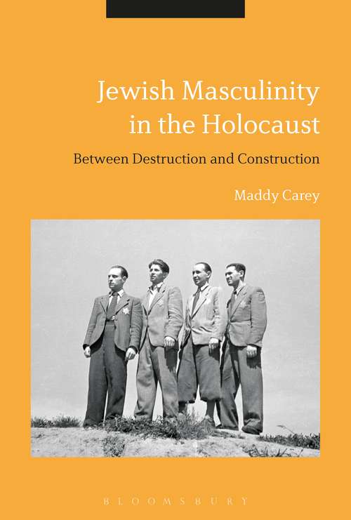 Book cover of Jewish Masculinity in the Holocaust: Between Destruction and Construction