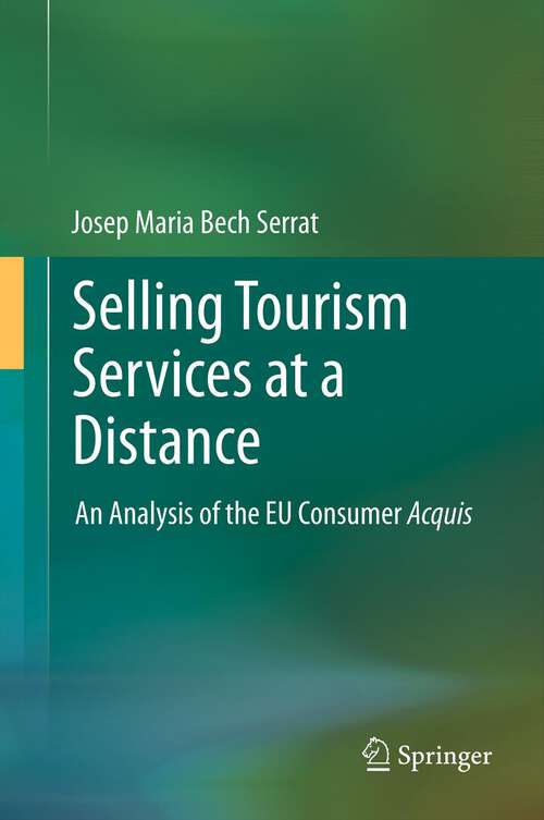 Book cover of Selling Tourism Services at a Distance: An Analysis of the EU Consumer Acquis (2012)