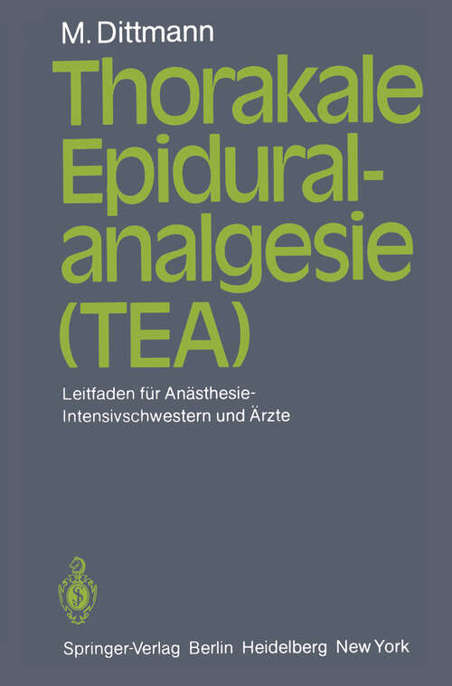 Book cover of Thorakale Epiduralanalgesie (TEA): Leitfaden für Anästhesie/Intensivschwestern und Ärzte (1982)
