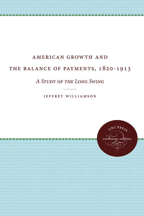 Book cover of American Growth and the Balance of Payments, 1820-1913: A Study of the Long Swing