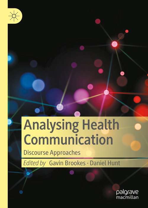 Book cover of Analysing Health Communication: Discourse Approaches (1st ed. 2021)