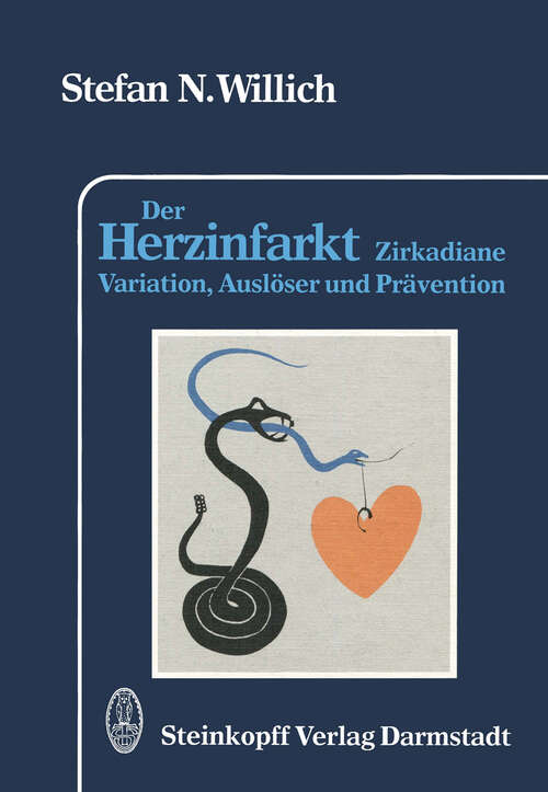 Book cover of Der Herzinfarkt: Zirkadiane Variation, Auslöser und Prävention (1992)