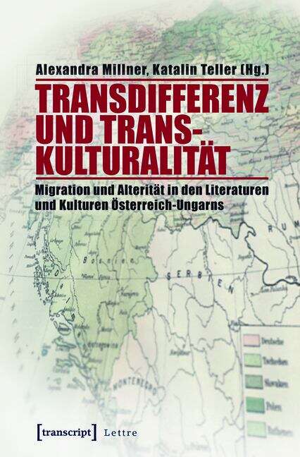 Book cover of Transdifferenz und Transkulturalität: Migration und Alterität in den Literaturen und Kulturen Österreich-Ungarns (Lettre)