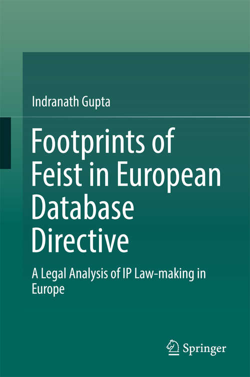 Book cover of Footprints of Feist in European Database Directive: A Legal Analysis of IP Law-making in Europe