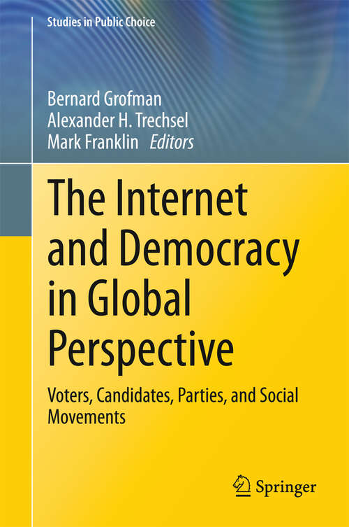 Book cover of The Internet and Democracy in Global Perspective: Voters, Candidates, Parties, and Social Movements (2014) (Studies in Public Choice #31)