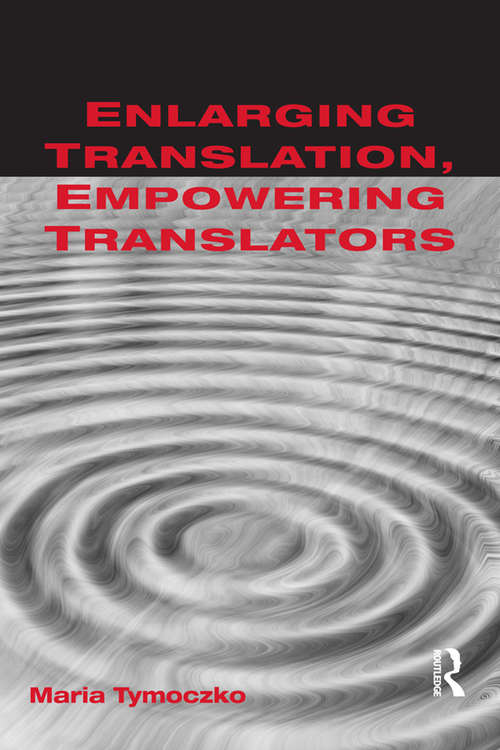 Book cover of Enlarging Translation, Empowering Translators
