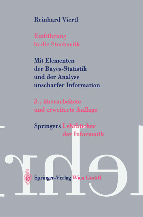 Book cover of Einführung in die Stochastik: Mit Elementen der Bayes–Statistik und der Analyse unscharfer Information (3. Aufl. 2003) (Springers Lehrbücher der Informatik)