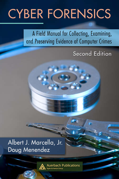 Book cover of Cyber Forensics: A Field Manual for Collecting, Examining, and Preserving Evidence of Computer Crimes, Second Edition (2)