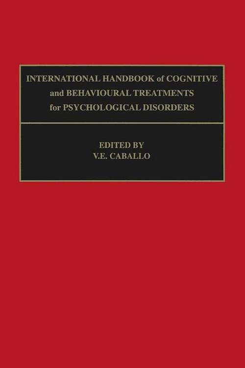 Book cover of International Handbook of Cognitive and Behavioural Treatments for Psychological Disorders