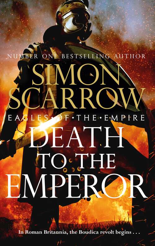 Book cover of Death to the Emperor: The thrilling new Eagles of the Empire novel - Macro and Cato return!