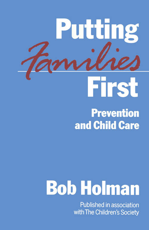 Book cover of Putting Families First: Prevention and Child Care: A study of prevention by statutory and voluntary agencies (1st ed. 1988)