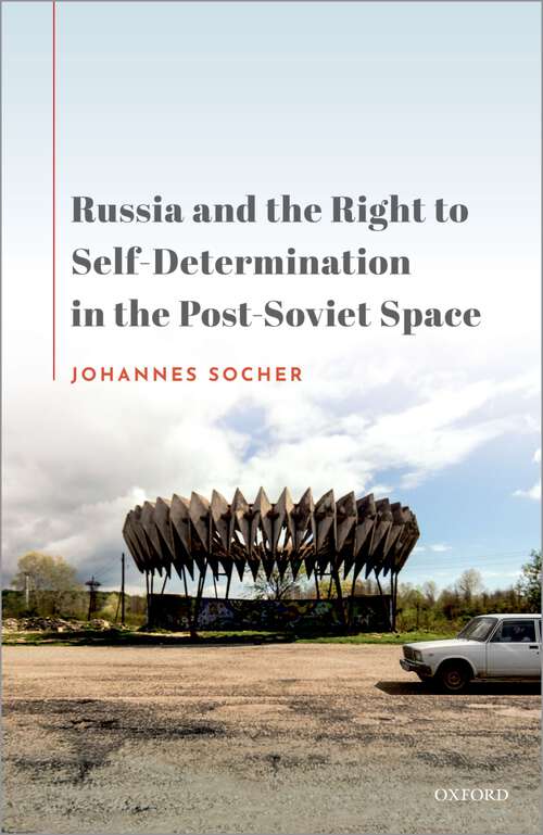 Book cover of Russia and the Right to Self-Determination in the Post-Soviet Space