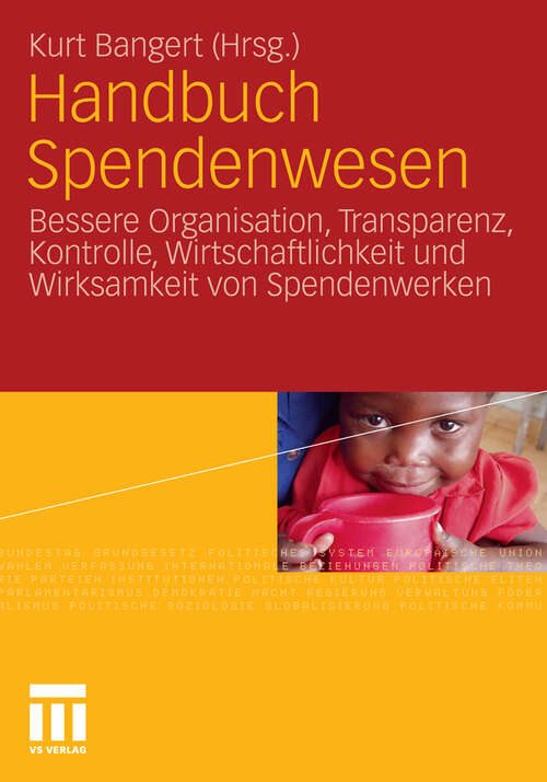 Book cover of Handbuch Spendenwesen: Bessere Organisation, Transparenz, Kontrolle, Wirtschaftlichkeit und Wirksamkeit von Spendenwerken (2011)