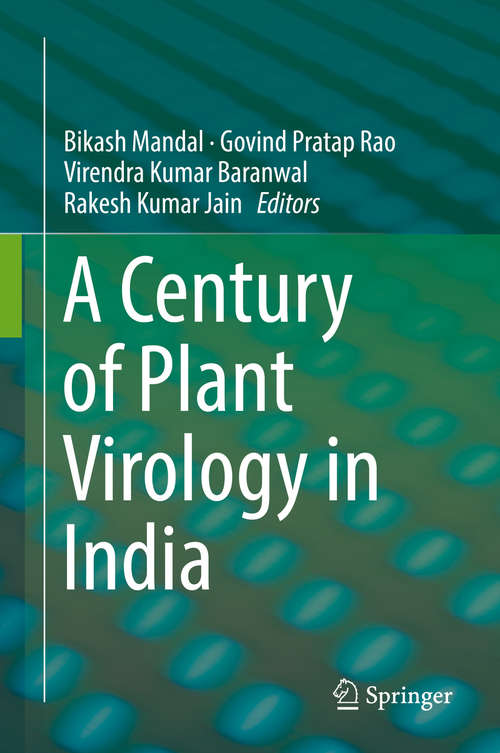 Book cover of A Century of Plant Virology in India