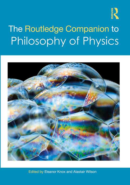 Book cover of The Routledge Companion to Philosophy of Physics (Routledge Philosophy Companions)