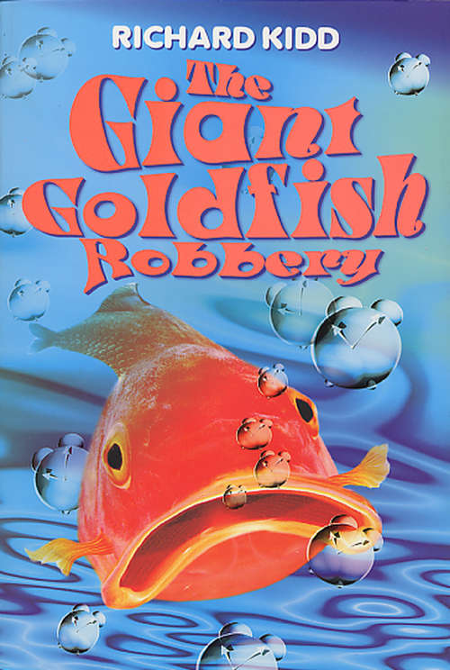 Book cover of The Giant Goldfish Robbery