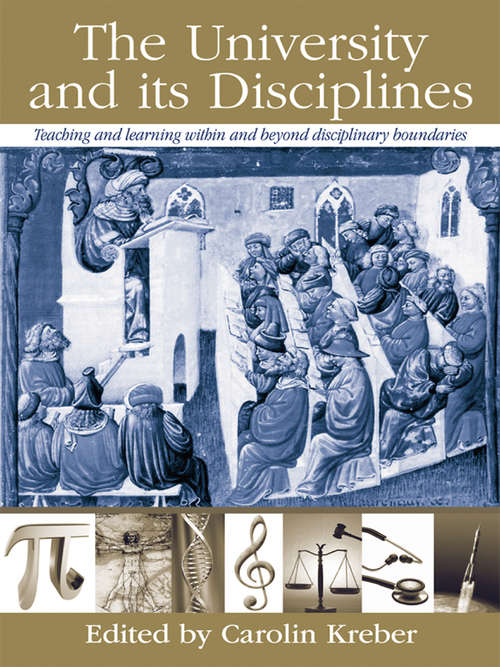 Book cover of The University and its Disciplines: Teaching and Learning within and beyond disciplinary boundaries