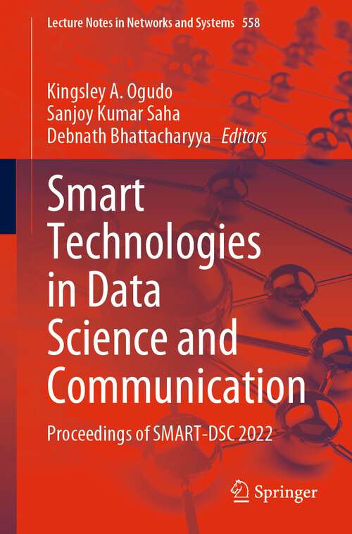 Book cover of Smart Technologies in Data Science and Communication: Proceedings of SMART-DSC 2022 (1st ed. 2023) (Lecture Notes in Networks and Systems #558)