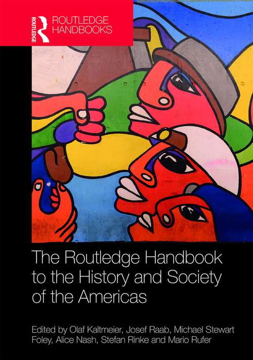 Book cover of The Routledge Handbook to the History and Society of the Americas