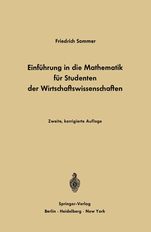 Book cover of Einführung in die Mathematik für Studenten der Wirtschaftswissenschaften: Für Studenten der Wirtschaftswissenschaften (2. Aufl. 1967)