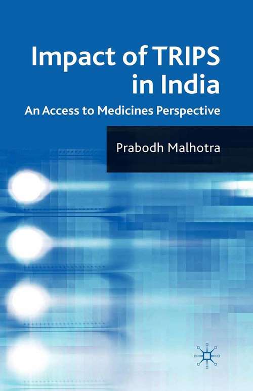 Book cover of Impact of TRIPS in India: An Access to Medicines Perspective (2010)