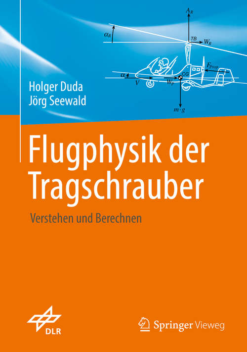 Book cover of Flugphysik der Tragschrauber: Verstehen und berechnen (1. Aufl. 2016)