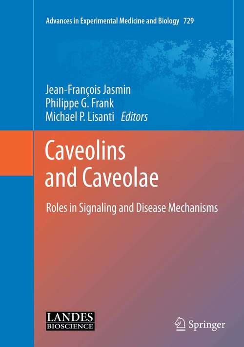 Book cover of Caveolins and Caveolae: Roles in Signaling and Disease Mechanisms (2012) (Advances in Experimental Medicine and Biology #729)