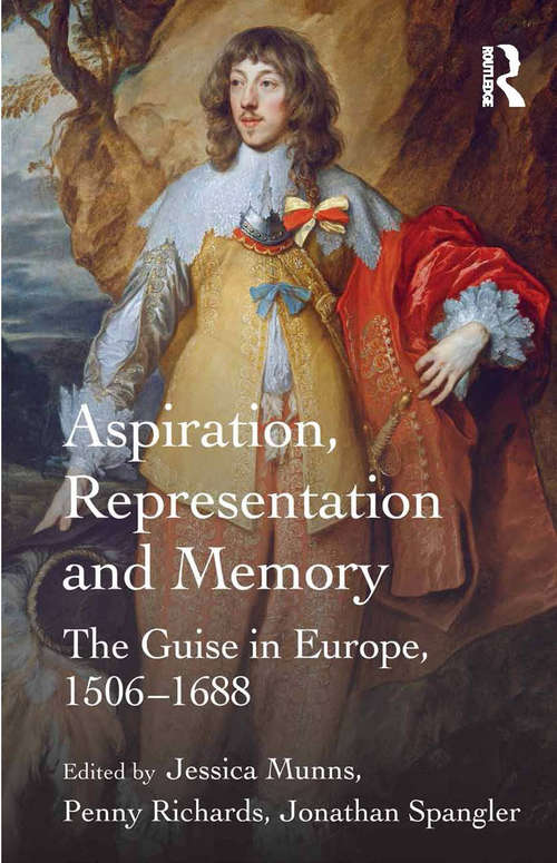 Book cover of Aspiration, Representation and Memory: The Guise in Europe, 1506–1688