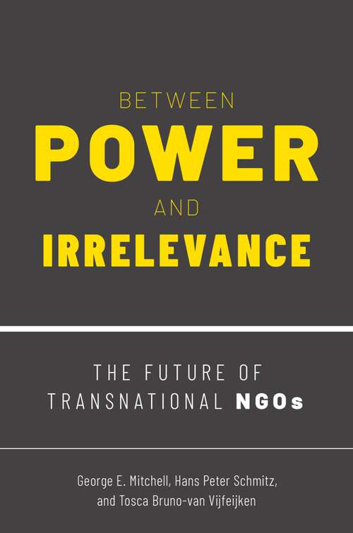 Book cover of Between Power and Irrelevance: The Future of Transnational NGOs