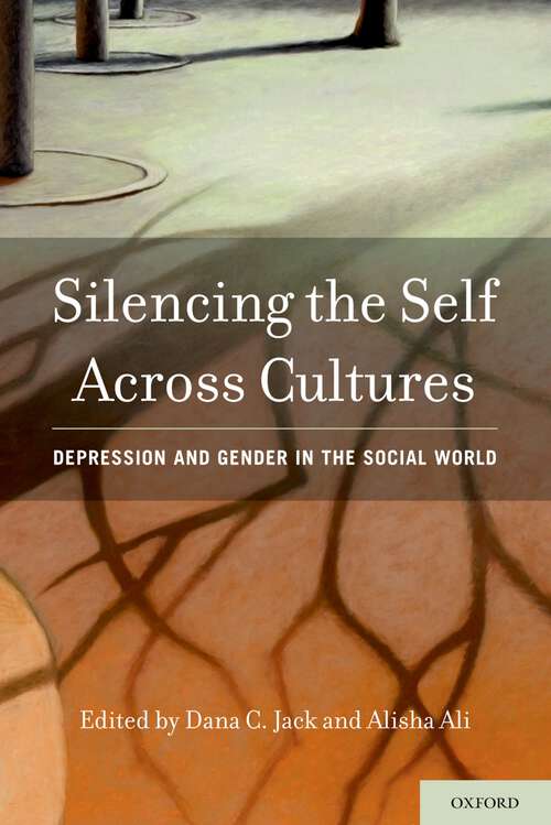 Book cover of Silencing the Self Across Cultures: Depression and Gender in the Social World