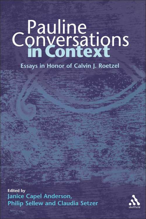 Book cover of Pauline Conversations in Context: Essays in Honor of Calvin J. Roetzel (The Library of New Testament Studies #221)
