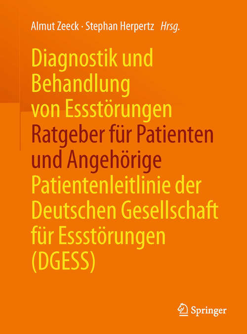 Book cover of Diagnostik und Behandlung von Essstörungen - Ratgeber für Patienten und Angehörige: Patientenleitlinie der Deutschen Gesellschaft für Essstörungen (DGESS) (1. Aufl. 2016)