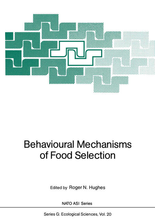 Book cover of Behavioural Mechanisms of Food Selection (1990) (Nato ASI Subseries G: #20)