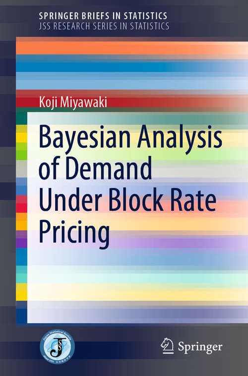 Book cover of Bayesian Analysis of Demand Under Block Rate Pricing (1st ed. 2019) (SpringerBriefs in Statistics)