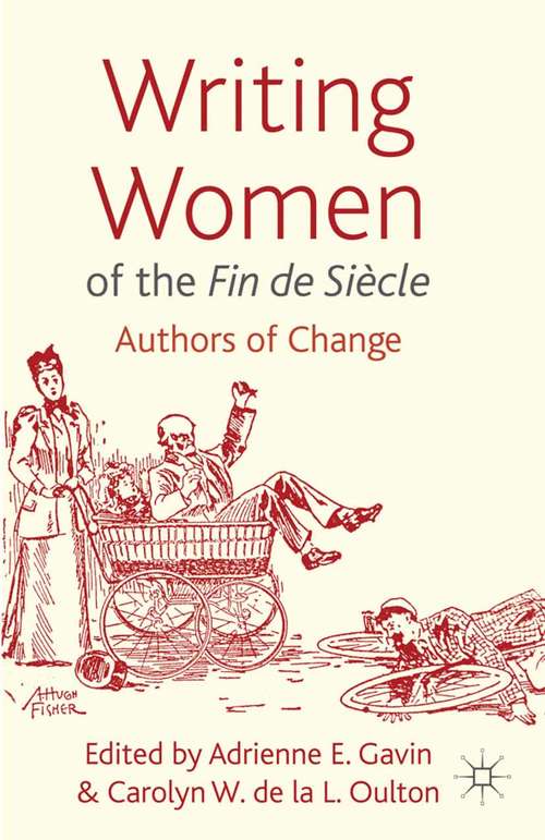 Book cover of Writing Women of the Fin de Siècle: Authors of Change (2012)