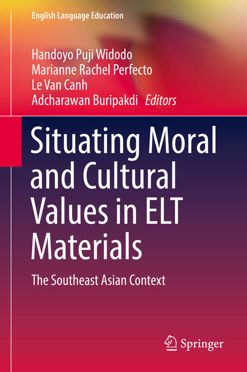 Book cover of Situating Moral and Cultural Values in ELT Materials: The Southeast Asian Context (English Language Education #9)