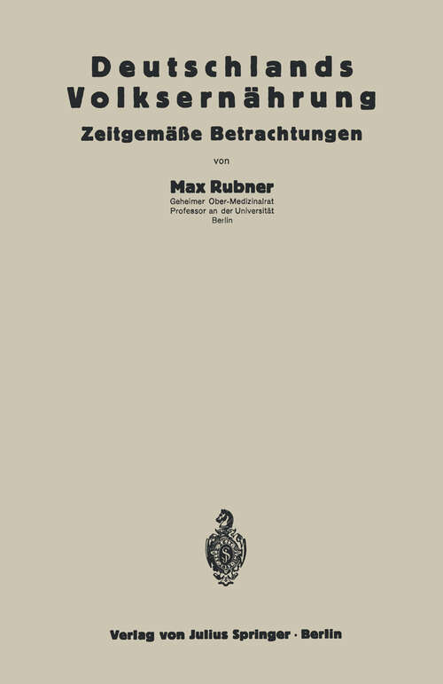 Book cover of Deutschlands Volksernährung: Zeitgemäße Betrachtungen (1930) (Die Volksernährung #9)