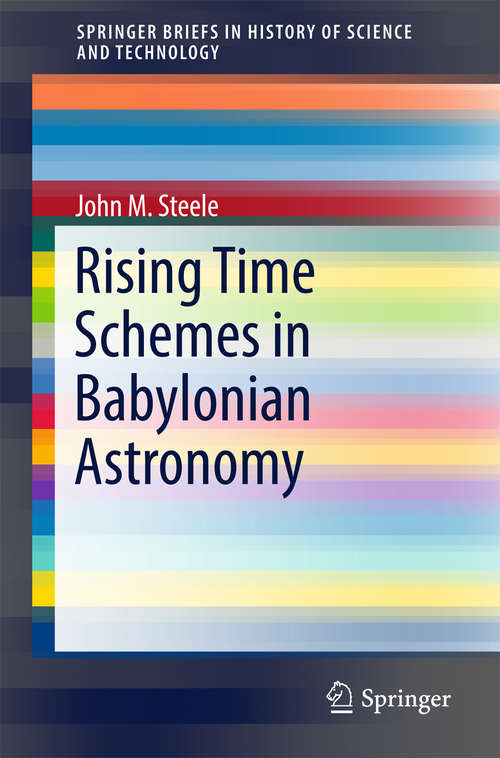 Book cover of Rising Time Schemes in Babylonian Astronomy (SpringerBriefs in History of Science and Technology)