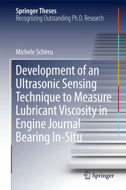 Book cover of Development of an Ultrasonic Sensing Technique to Measure Lubricant Viscosity in Engine Journal Bearing In-Situ (Springer Theses)