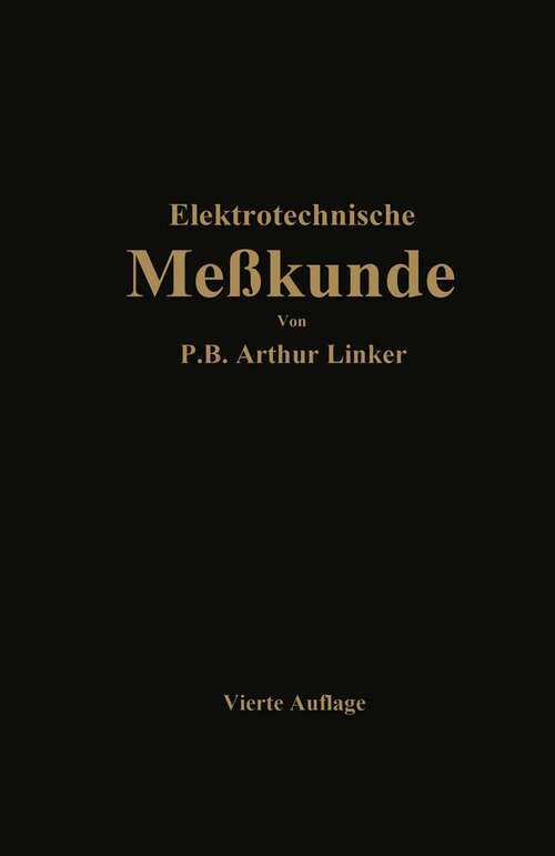 Book cover of Elektrotechnische Meßkunde (4. Aufl. 1932)