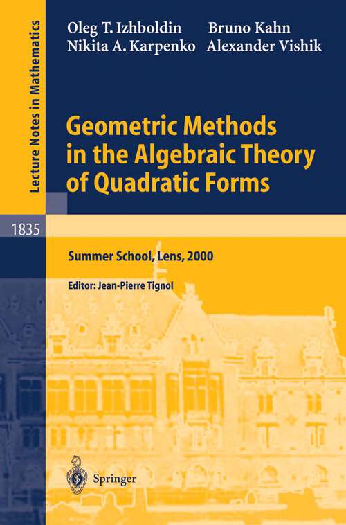 Book cover of Geometric Methods in the Algebraic Theory of Quadratic Forms: Summer School, Lens, 2000 (2004) (Lecture Notes in Mathematics #1835)