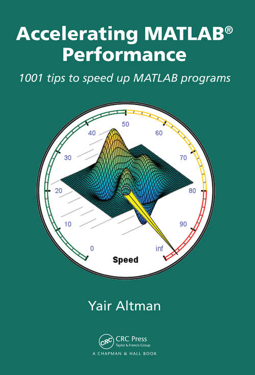 Book cover of Accelerating MATLAB Performance: 1001 tips to speed up MATLAB programs