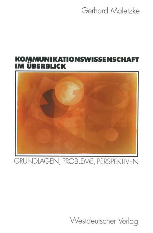 Book cover of Kommunikationswissenschaft im Überblick: Grundlagen, Probleme, Perspektiven (1998)