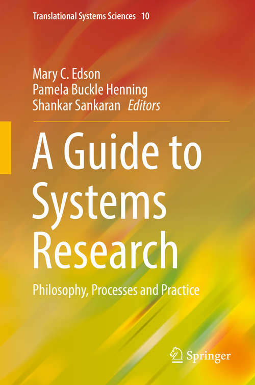 Book cover of A Guide to Systems Research: Philosophy, Processes and Practice (1st ed. 2017) (Translational Systems Sciences #10)