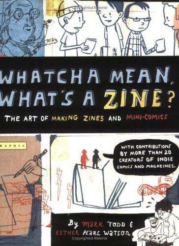 Book cover of Whatcha Mean, What's a Zine?: The Art of Making Zines and Mini-Comics (PDF)