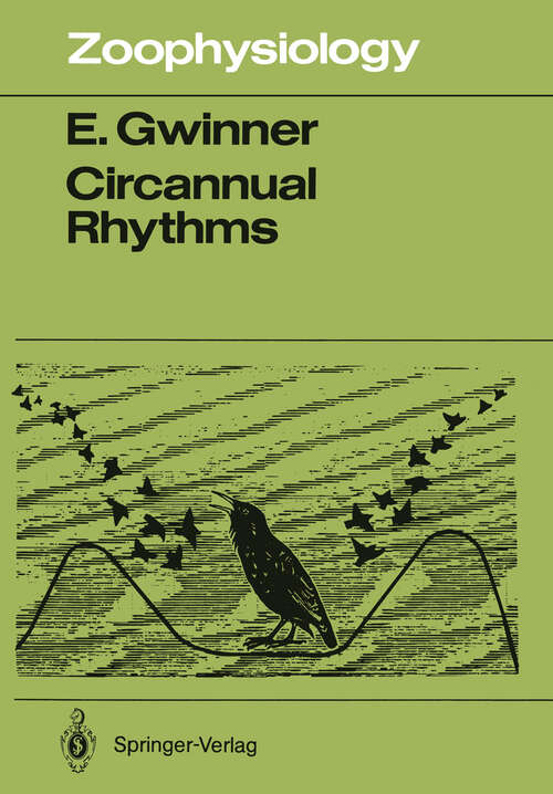 Book cover of Circannual Rhythms: Endogenous Annual Clocks in the Organization of Seasonal Processes (1986) (Zoophysiology #18)