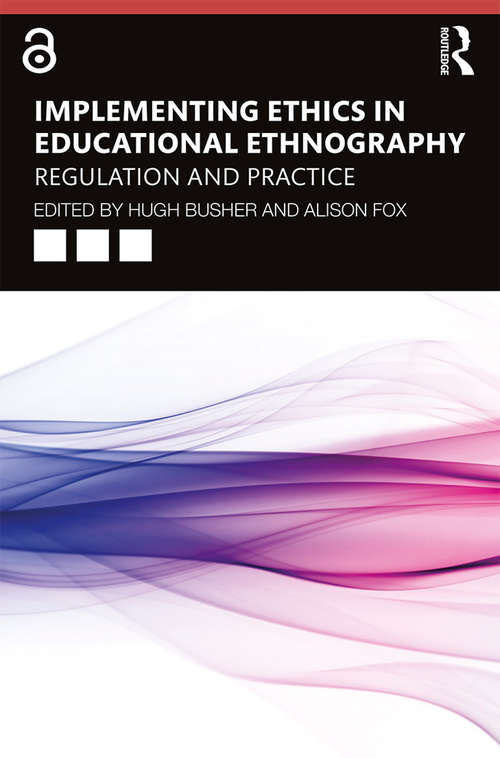 Book cover of Implementing Ethics in Educational Ethnography: Regulation and Practice