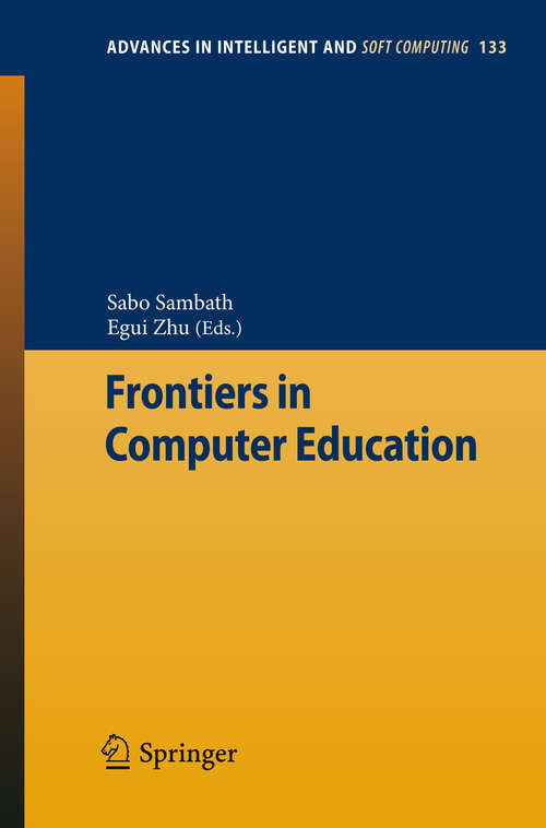 Book cover of Frontiers in Computer Education (2012) (Advances in Intelligent and Soft Computing #133)